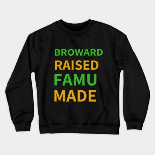 Broward Raised FAMU Made Crewneck Sweatshirt